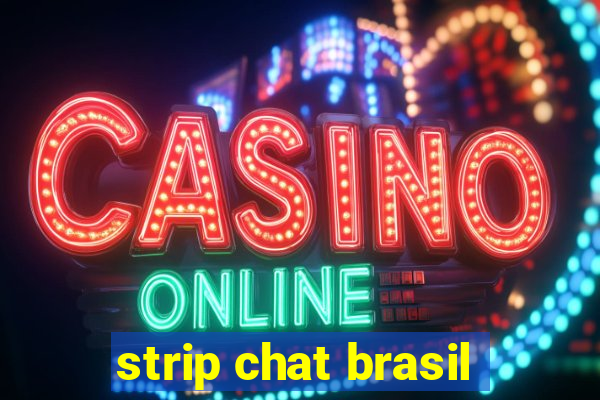 strip chat brasil